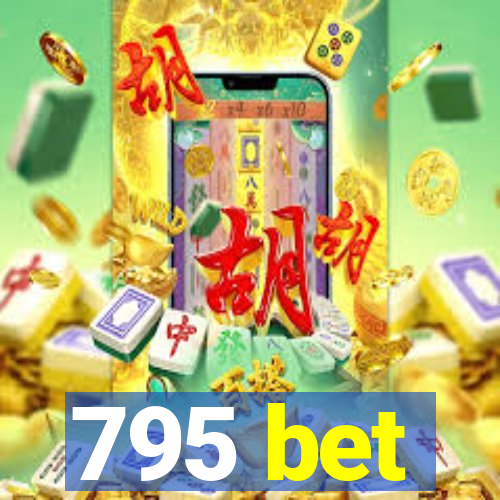 795 bet